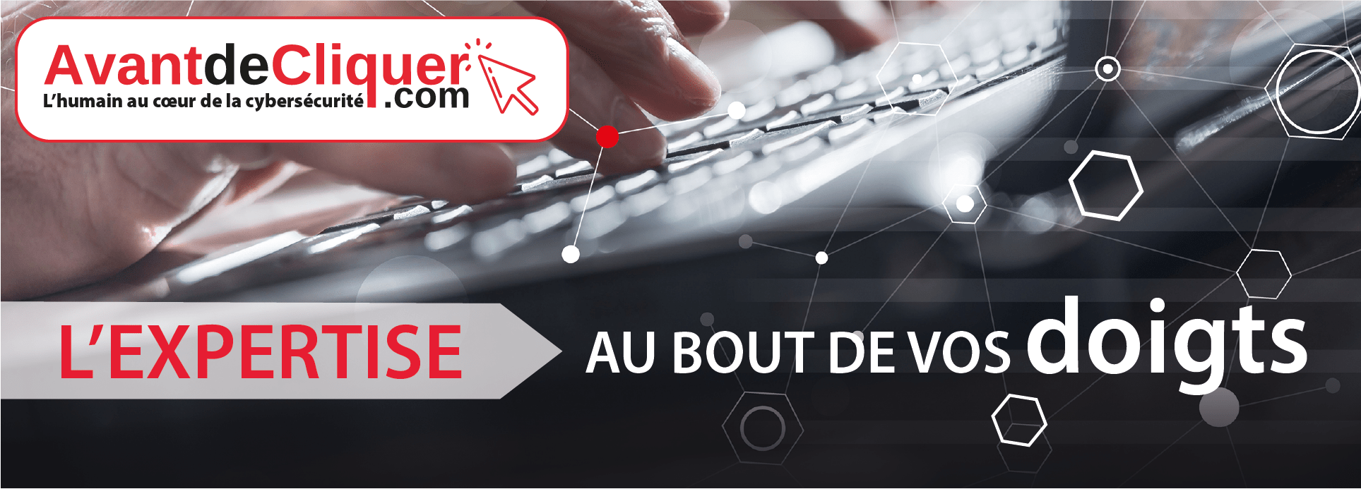 Bannière L'expertise au bout des doigts